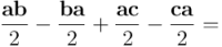 \frac{\mathbf{a} \mathbf{b}}{2} - \frac{\mathbf{b} \mathbf{a}}{2} + \frac{\mathbf{a} \mathbf{c}}{2} - \frac{\mathbf{c} \mathbf{a}}{2} =