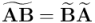 \widetilde{\mathbf{A} \mathbf{B}} = \widetilde{\mathbf{B}} \widetilde{\mathbf{A}}