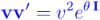 {\color{blue}\mathbf{v} \mathbf{v^\prime} = v^2 e^{\theta \, \mathbf{I}}}