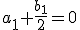 a_1 + \frac{b_{1}}{2} = 0